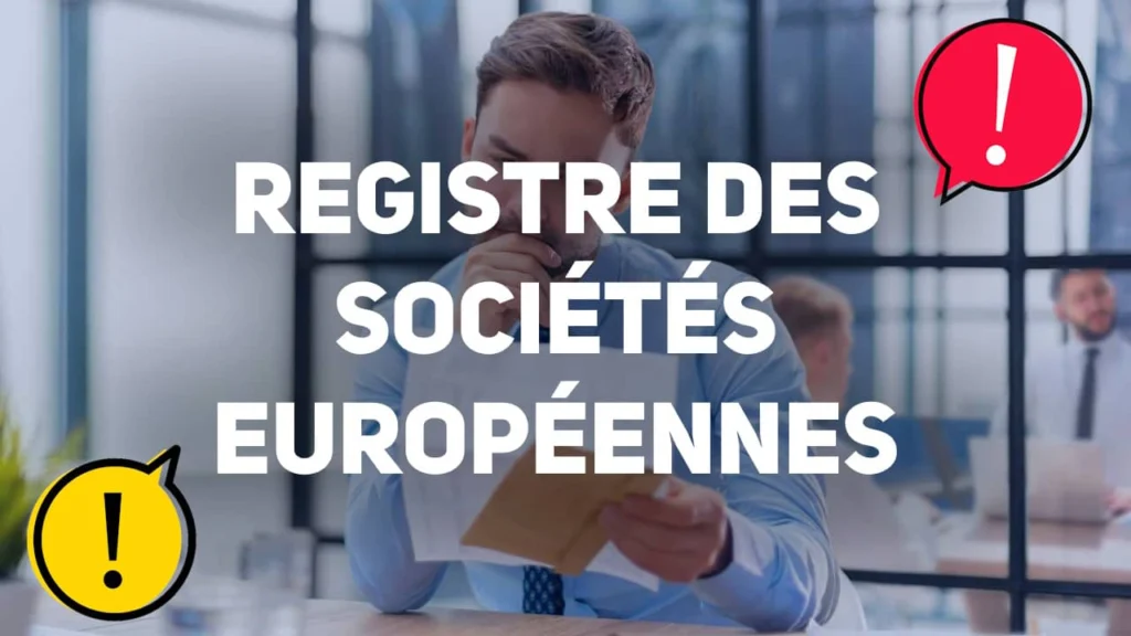 Registre des Sociétés Européennes : arnaque ou véritable obligation pour votre entreprise ? Registre des Sociétés Européennes : arnaque ou obligation ?
